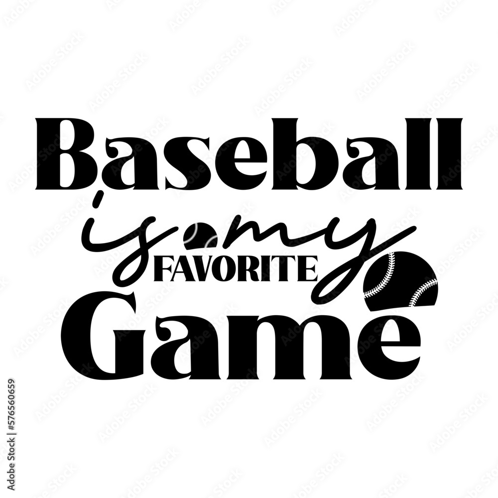 Baseball is My Favorite Game Baseball is My Favorite Game