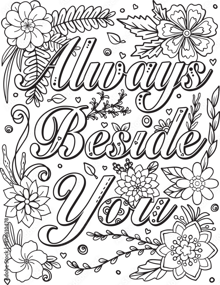 Hand-drawn with inspiration word. Always Beside You font with flowers frame element for Valentine's day or Greeting Cards. Coloring book for adults and kids. Vector Illustration.
Hand-drawn with inspiration word. Always Beside You font with flowers frame element for Valentine's day or Greeting Cards. Coloring book for adults and kids. Vector Illustration.