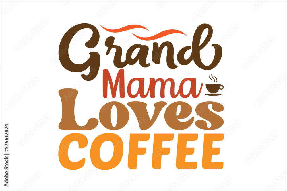 grand mama loves coffee grand mama loves coffee