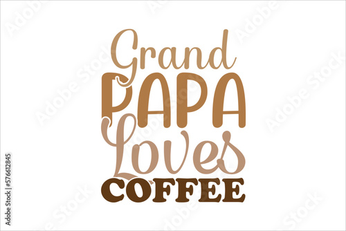 grand papa loves coffee