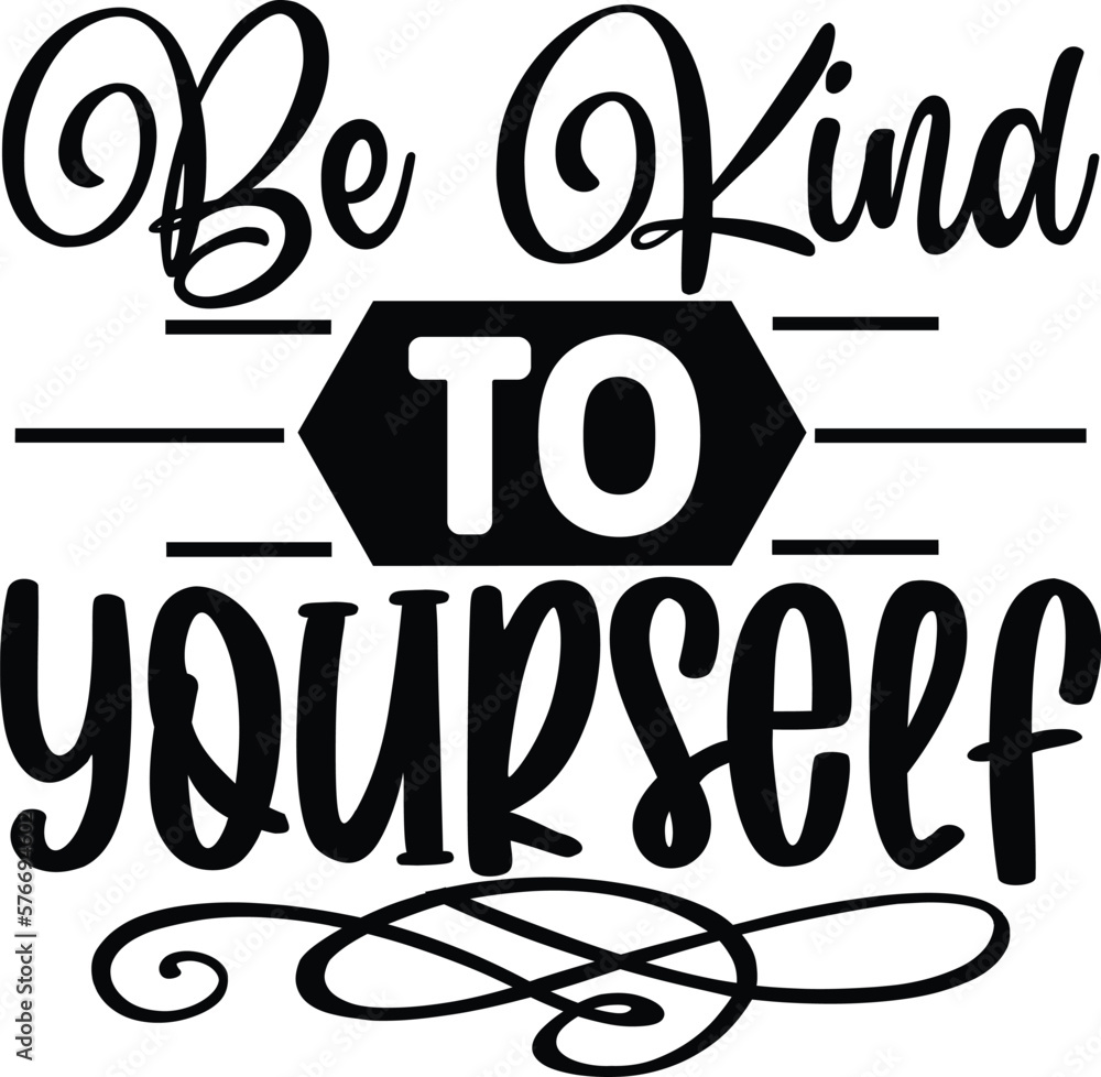 Fototapeta premium Be Kind to Yourself Svg