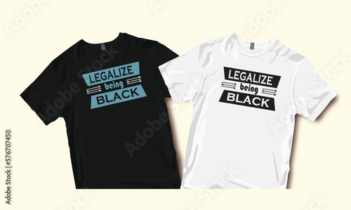 legalize being black , legalize being black typography , typography t shirt , typography t shirt design , legalize being black t shirt , t shirt design , SVG , SVG design