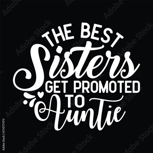 Women s Best Sisters Get Promoted to Auntie Funny