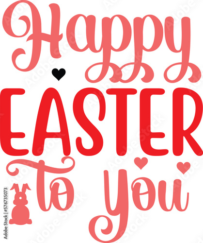 Happy Easter To You SVG Cut File