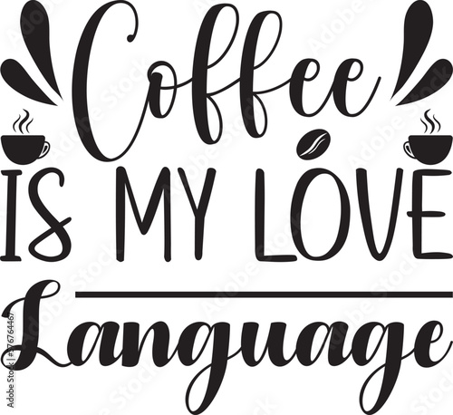 coffee is my love language, t-shirt, svg design