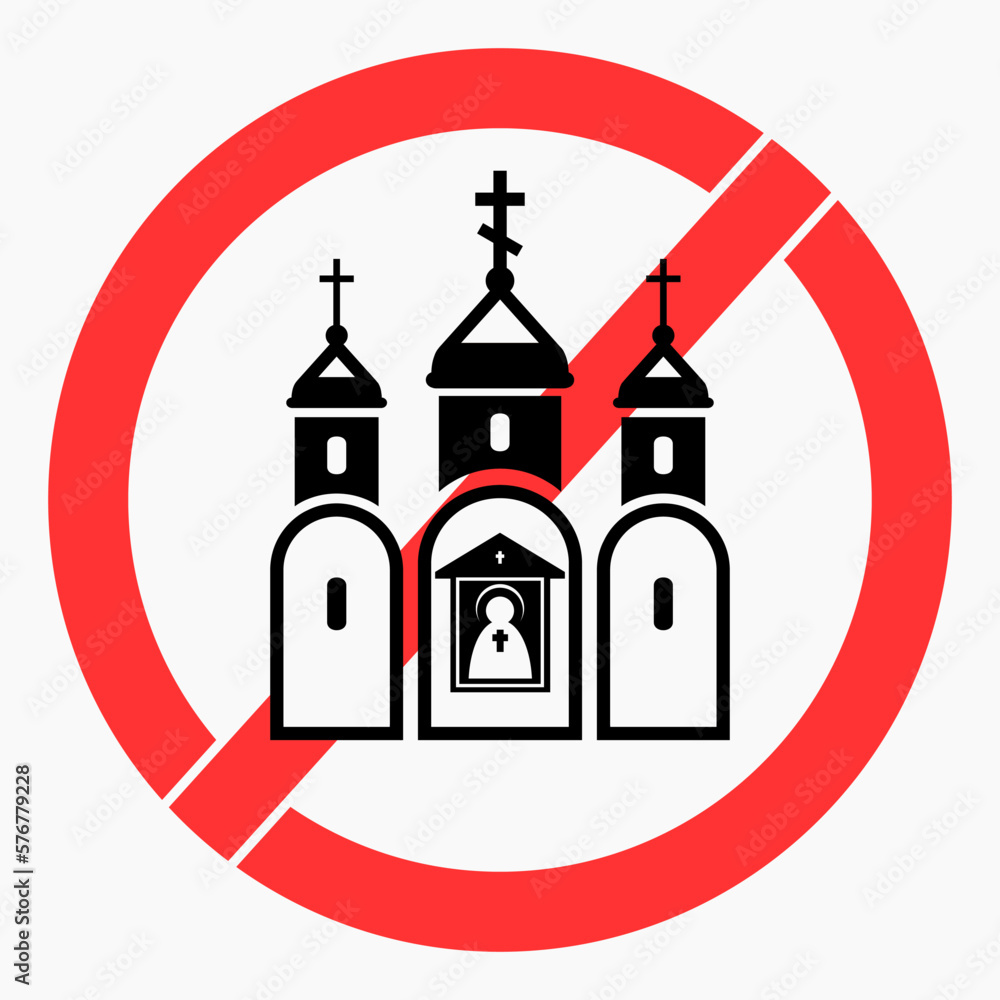Obraz premium Church prohibition sign. There is no church. Prohibition of Orthodox churches. Vector icon.
