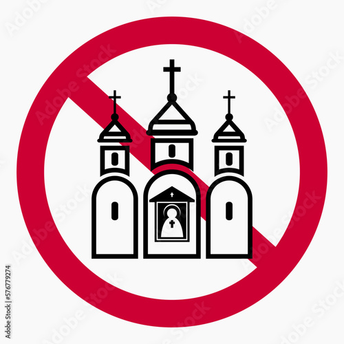Church prohibition sign. There is no church. Prohibition of Orthodox churches. Vector icon.