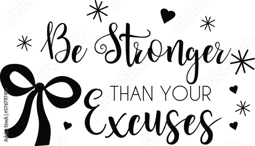 Be stronger than your excuses SVG design