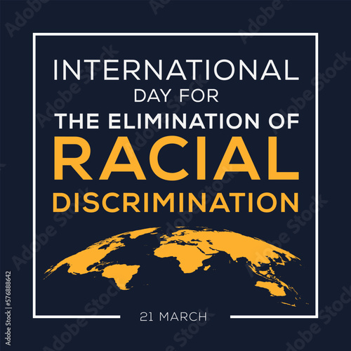 International Day for the Elimination of Racial Discrimination, held on 21 March.