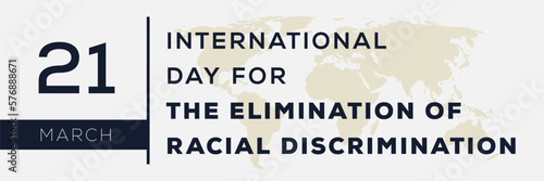 International Day for the Elimination of Racial Discrimination, held on 21 March.
