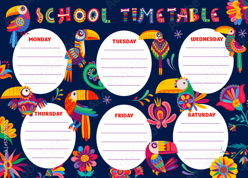 Timetable schedule, Brazilian and Mexican toucan birds and flowers, vector weekly planner. School or kindergarten lessons week plan or timetable schedule with colorful tropical toucans and flowers