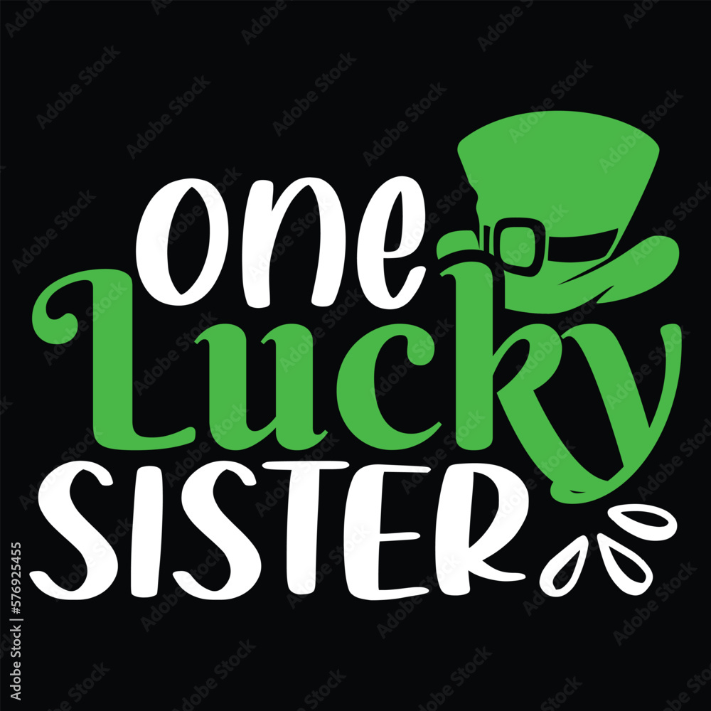 One Lucky Sister SVG, Sister Shirt, Lucky SVG, st patty's day, funny svg, saint patrick, patricks day, saint patrick's day,st patrick svg, st patrick's day svg
