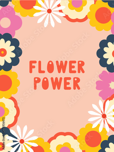70s retro groovy flower power quote. Floral frame. Hand-drawn lettering design. Poster, flyer, card design