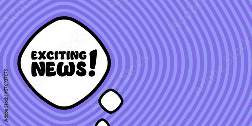 Exciting news banner. Speech bubble with Exciting news text. Business concept. 3d illustration. Circular background. Vector line icon for Business and Advertising.