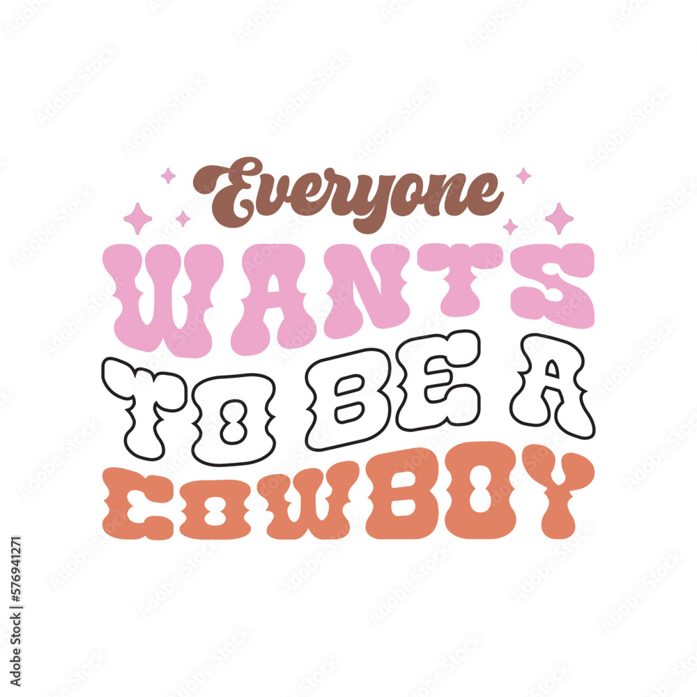 Everyone Wants to Be a Cowboy