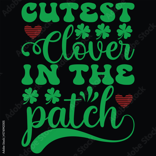 Cutest Clover In The Patch t-shirt design photo