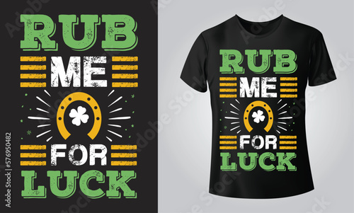 Rub me for luck - Typographical Black Background, T-shirt, mug, cap and other print on demand Design, svg, Vector, EPS, JPG