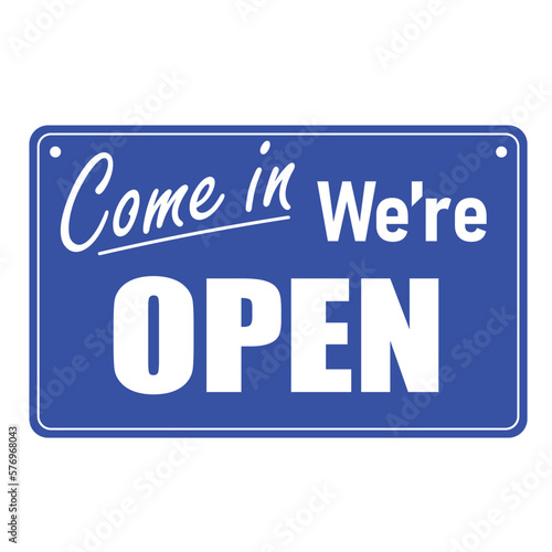 come in we are open sign blue background