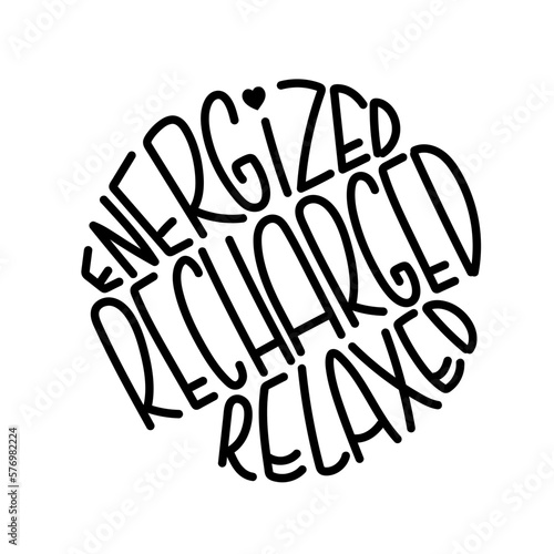 Energized recharged relaxed lettering round shape.