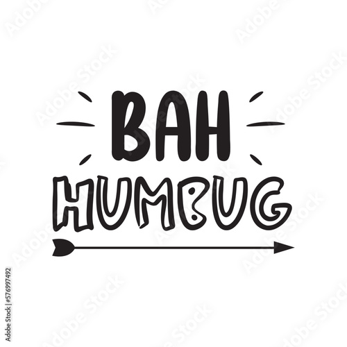 Bah Humbug. Hand Lettering And Inspiration Positive Quote. Hand Lettered Quote. Modern Calligraphy.