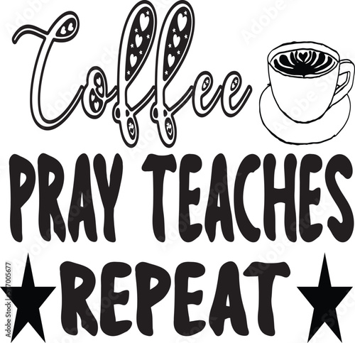 Coffee pray teaches repeat  
