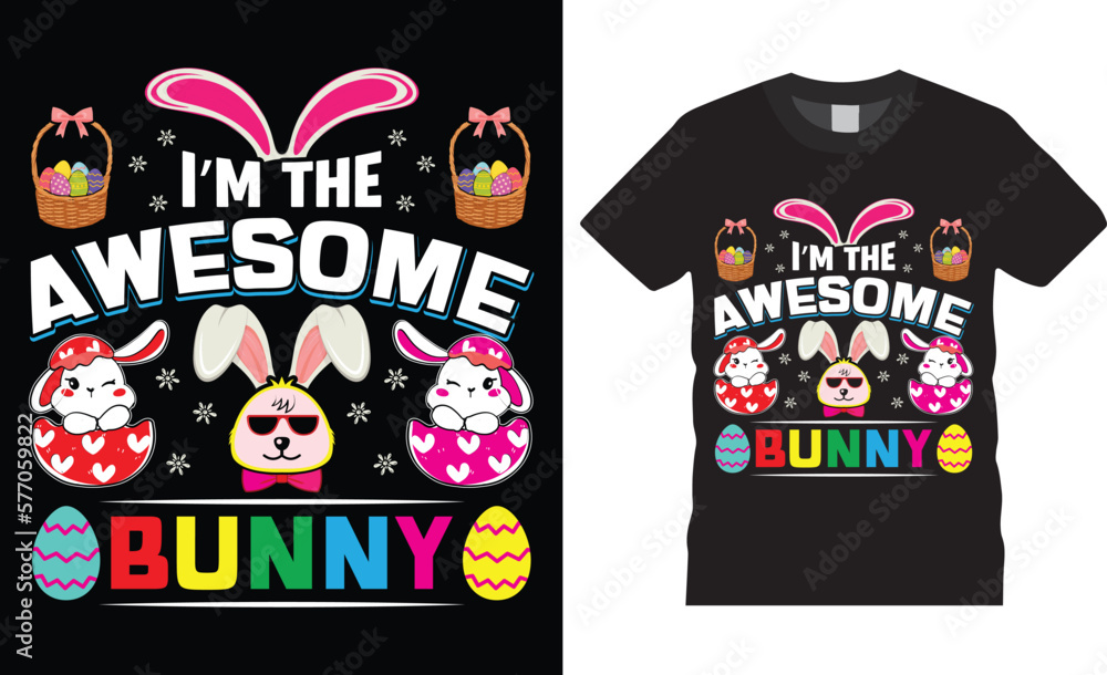 Happy easter day funny bunny easter cute rabbit typography t shirt design vector template.i’m the awesome bunny