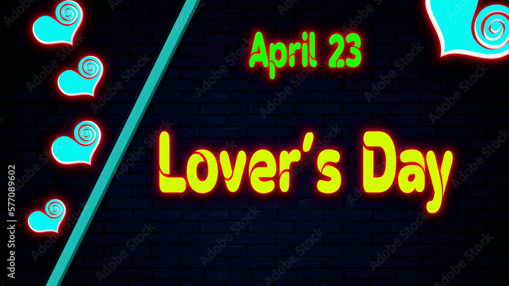 Happy Lover’s Day, April 23. Calendar of April Neon Text Effect, design Happy Lover’s Day, April 23. Calendar of April Neon Text Effect, design