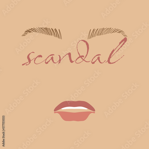 Scandal illustration of eyebrows, lips and fashion scandal in flat style