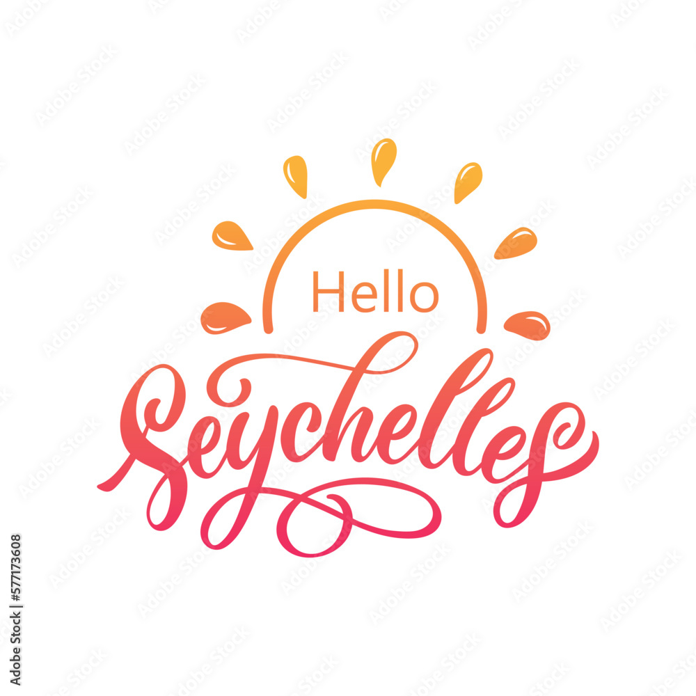 Hello Seychelles handwritten text. Hand lettering typography isolated on white background.  Modern brush calligraphy. Vector illustration for banner, card, invitation, logo, t-shirt, print