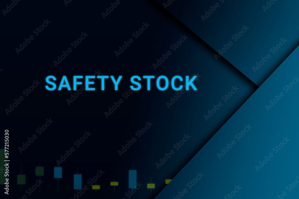 safety stock  background. Illustration with safety stock  logo. Financial illustration. safety stock  text. Economic term. Neon letters on dark-blue background. Financial chart below.ART blur - obrazy, fototapety, plakaty 