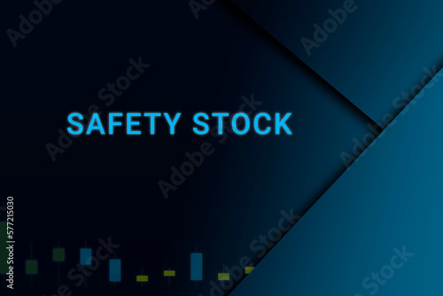 safety stock background. Illustration with safety stock logo. Financial illustration. safety stock text. Economic term. Neon letters on dark-blue background. Financial chart below.ART blur