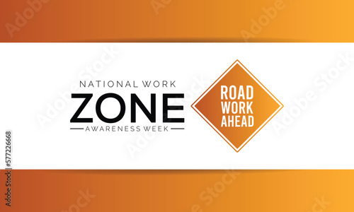 Vector illustration on the theme of NATIONAL WORK ZONE awareness Week of April.Poster , banner design template Vector illustration.