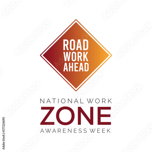 Vector illustration on the theme of NATIONAL WORK ZONE awareness Week of April.Poster , banner design template Vector illustration.