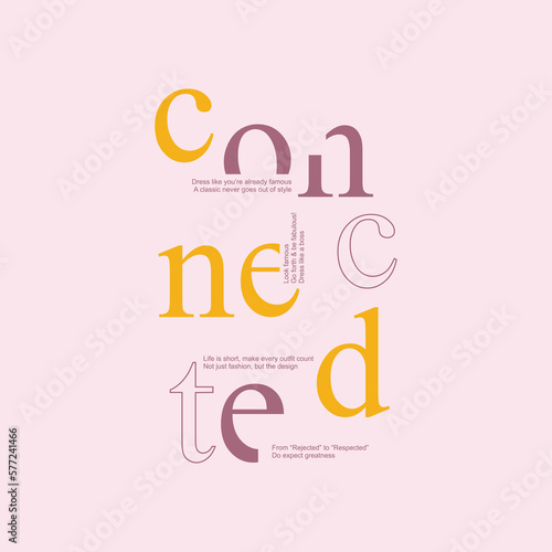 Connected typographic slogan for t-shirt prints, posters, Mug design and other uses.