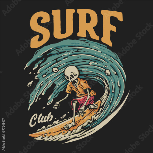 T Shirt Design Surf Club With Skeleton Doing Surfing Vintage Illustration (ID: 577245407)