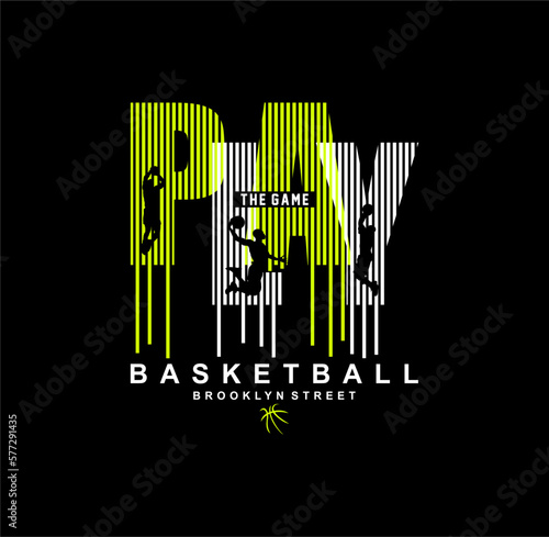 Play The Game, Basketball sport graphic for young design t shirt print.