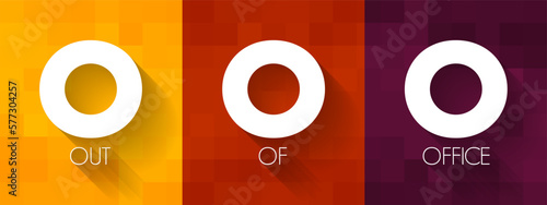 OOO Out Of Office - used in professional contexts to indicate that someone is unavailable for work, acronym text concept background