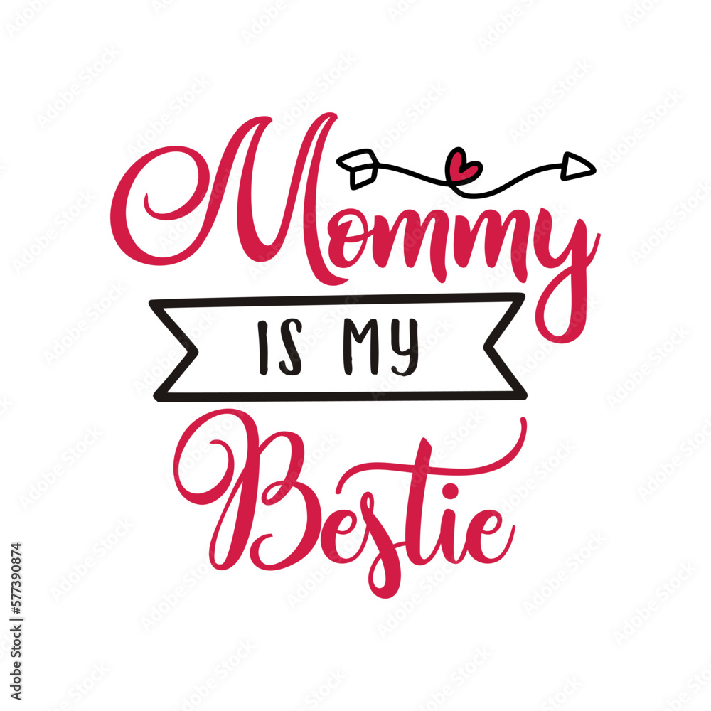 Mothers Day Vector lettering, mother day quote- mommy is my bestie label. Holiday design for print, t shirt. Mom emblem isolated