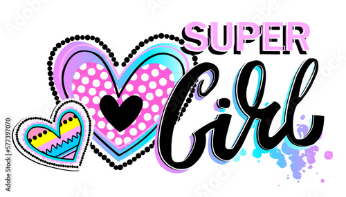 Super girl to print T-shirts. Hand lettering.Background with colorful hearts and creative design for girls. Fashion illustration drawing in modern style. Girlish print with hearts, crown  and stars
