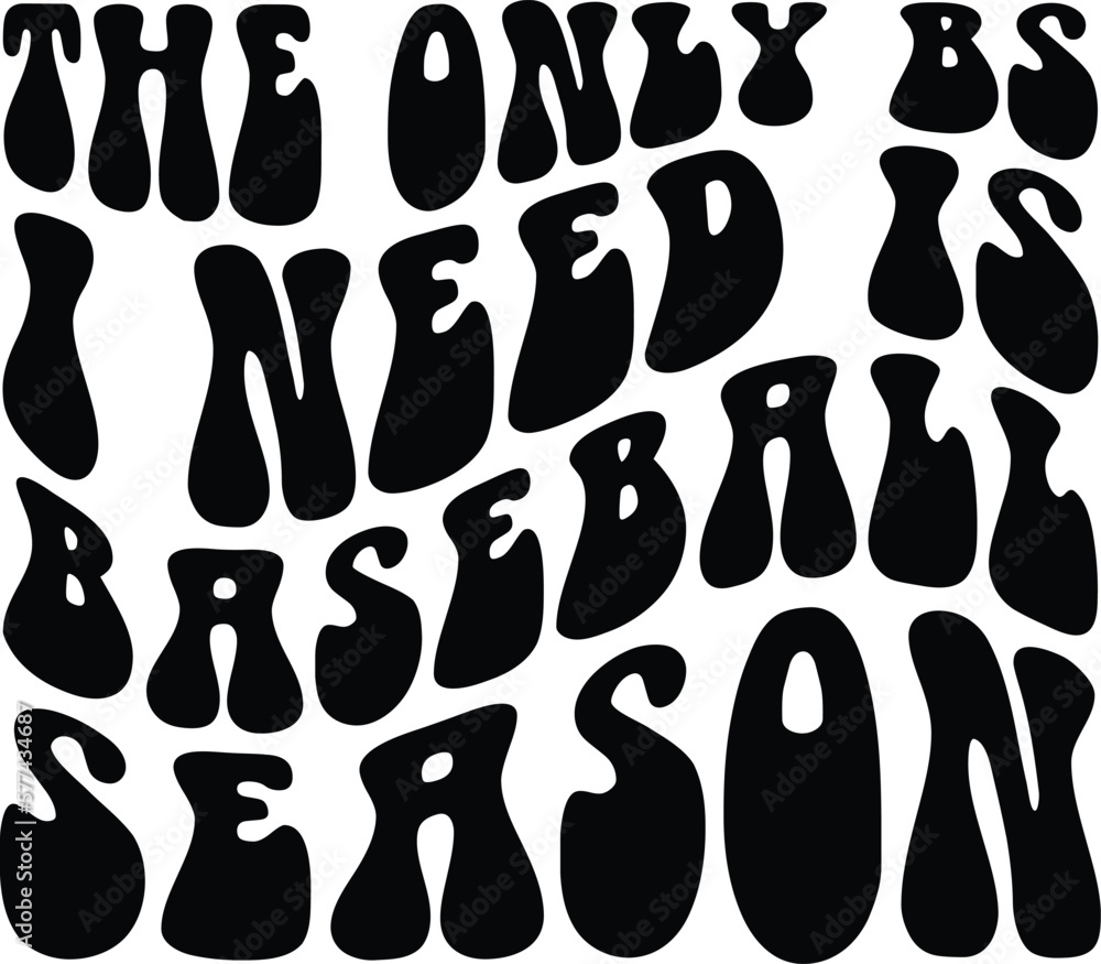 The Only BS I Need Is Baseball Season svg,inspirational quotes,illustration typography,vector design,wavy design,groovy text,retro design