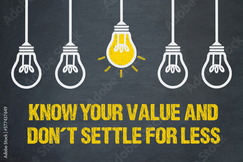 Know your value and don´t settle for less photo