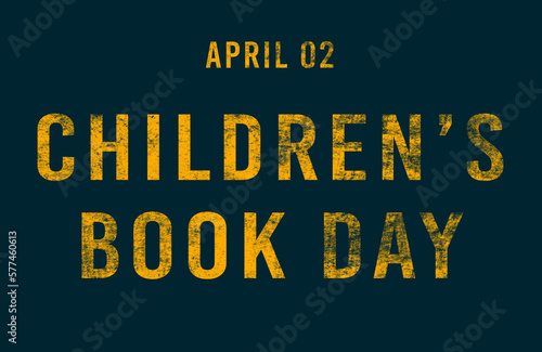 Happy Children’s Book Day, April 02. Calendar of April Text Effect, design