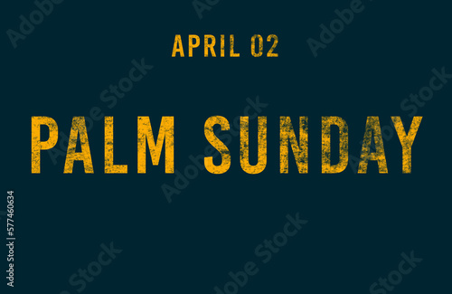 Happy Palm Sunday, April 02. Calendar of April Text Effect, design © Rehmat