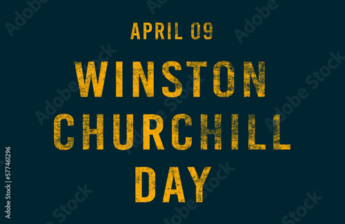 Happy Winston Churchill Day, April 09. Calendar of April Text Effect, design