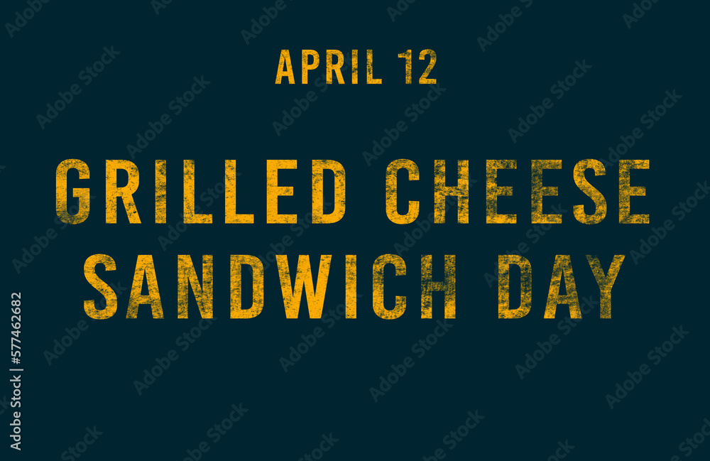 Happy Grilled Cheese Sandwich Day, April 12. Calendar of April Text Effect, design