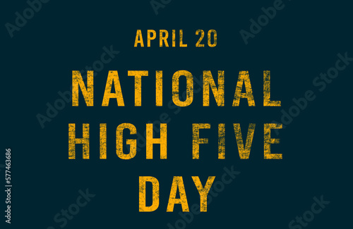 Happy National High Five Day, April 20. Calendar of April Text Effect, design