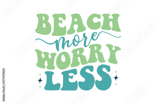 beach more worry less