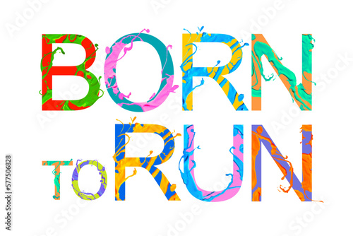 Born to run. Card with paint letters