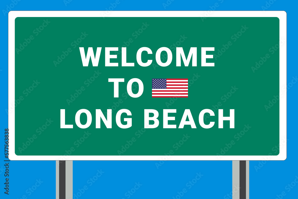 City of Long Beach. Welcome to Long Beach. Greetings upon entering American city. Illustration from Long Beach logo. Green road sign with USA flag. Tourism sign for motorists