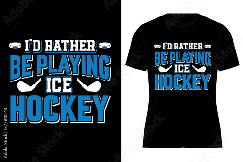 Ice hockey T-shirt design vector Graphic. I'd rather be playing ice hockey. Shirt design, T-shirt Design vector, Trendy, apparel, Ice hockey, retro, Game, Video